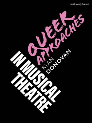 cover image of Queer Approaches in Musical Theatre